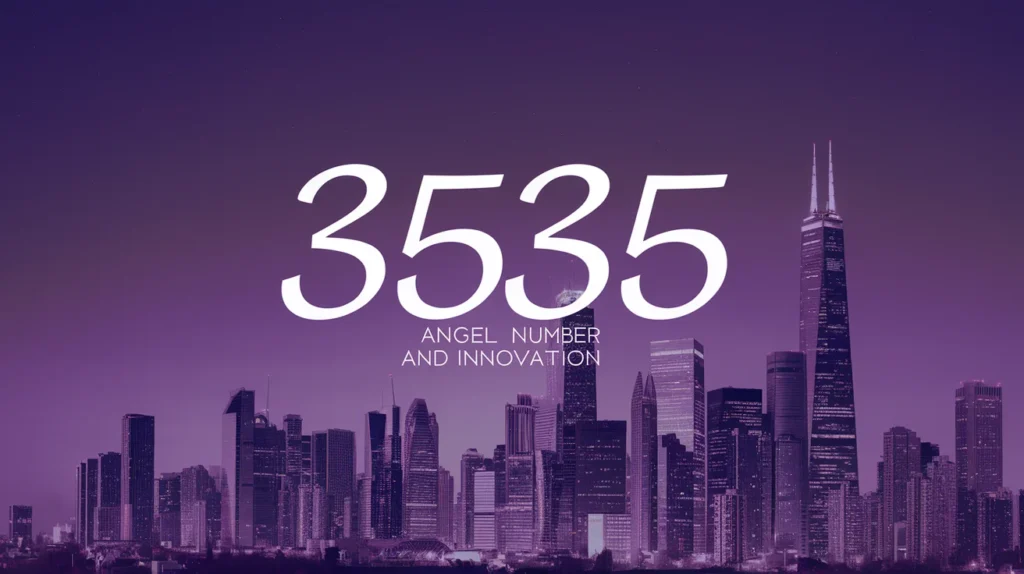 3535 Angel Number and Innovation