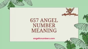 657 Angel Number Meaning